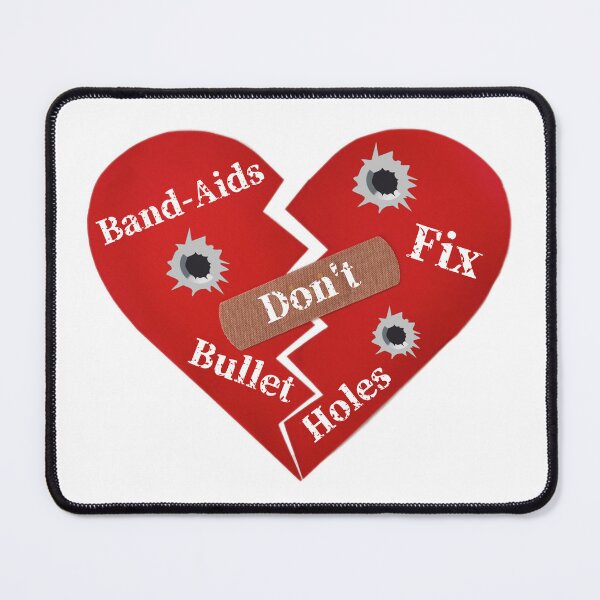 Item preview, Band-Aids Don't Fix Bullet Holes designed and sold by Creighton :-D.