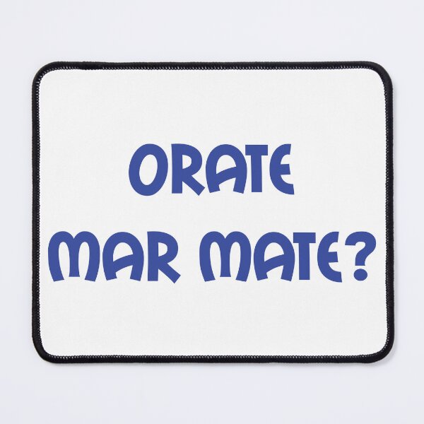 Item preview, Orate Mar Mate - original Stokie dialect gift design designed and sold by StokeTees.