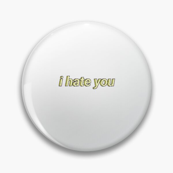 Item preview, I hate you designed and sold by Abbey Griffin.