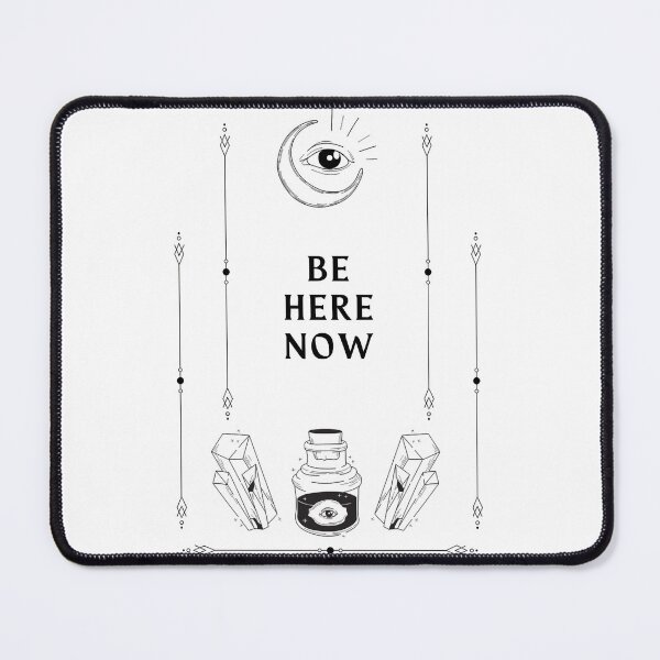 Item preview, BE HERE NOW ECKHART TOLLE SPIRITUAL MANIFESTATION MANTRA designed and sold by H-ughLa-ckey.
