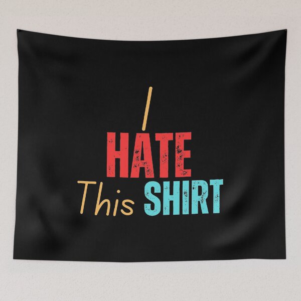 Item preview, I Hate This Shirt designed and sold by YrtemmyS.