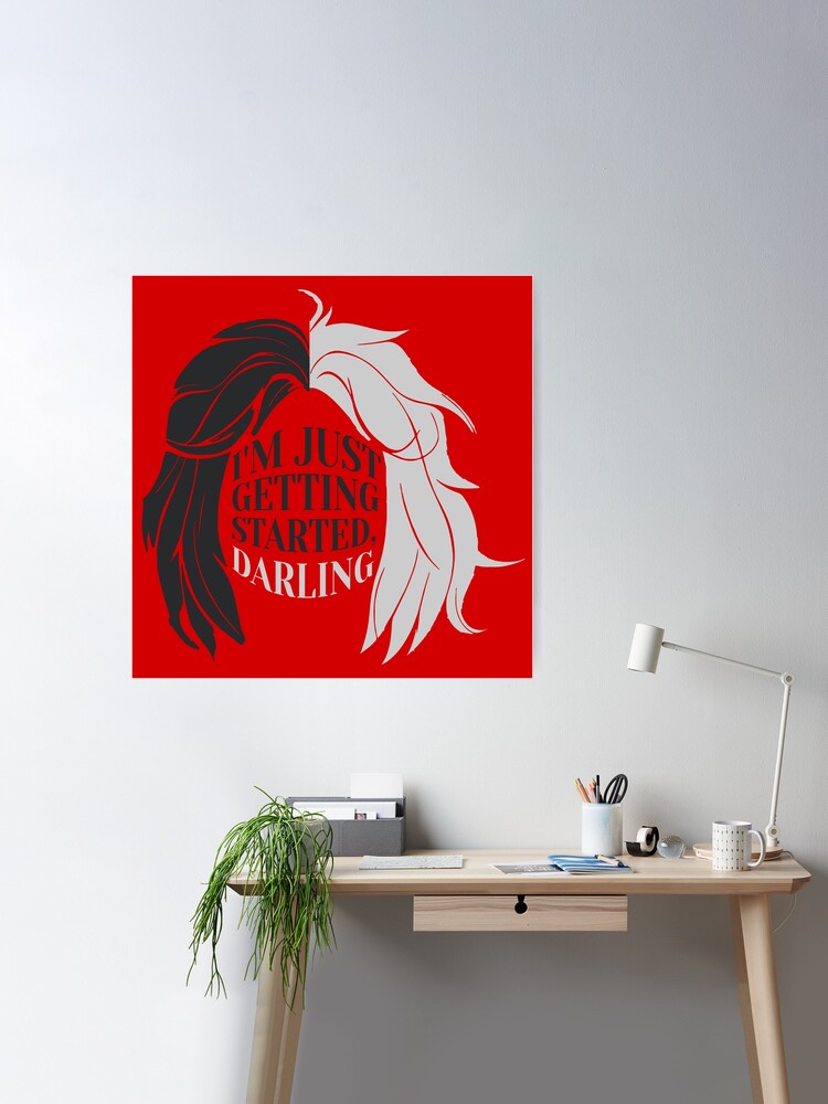 I'm Just Getting Started Darling/Cruella Quote Poster for Sale by haRexia