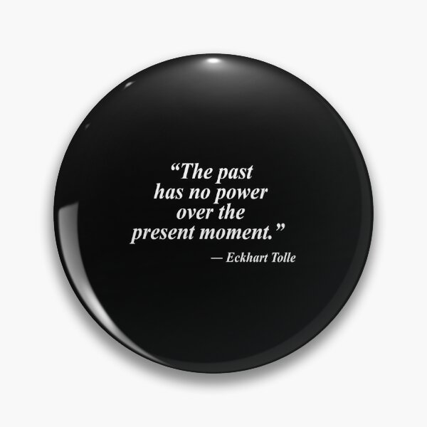 Item preview, The Past Has No Power  Eckhart Tolle designed and sold by YehudisC-hing.