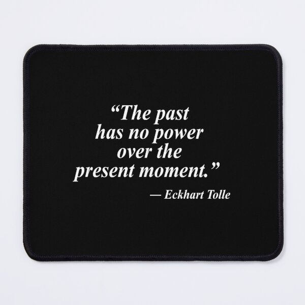 Item preview, The Past Has No Power  Eckhart Tolle designed and sold by YehudisC-hing.