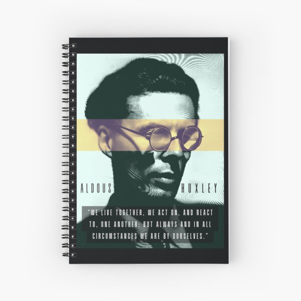 Item preview, Aldous Leonard Huxley portrait and quote: We live together, we act on, and react to, one another designed and sold by artbleed.