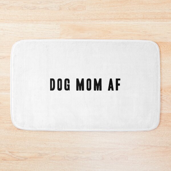 Item preview, Dog Mom AF - Black Type designed and sold by SaraduJour.