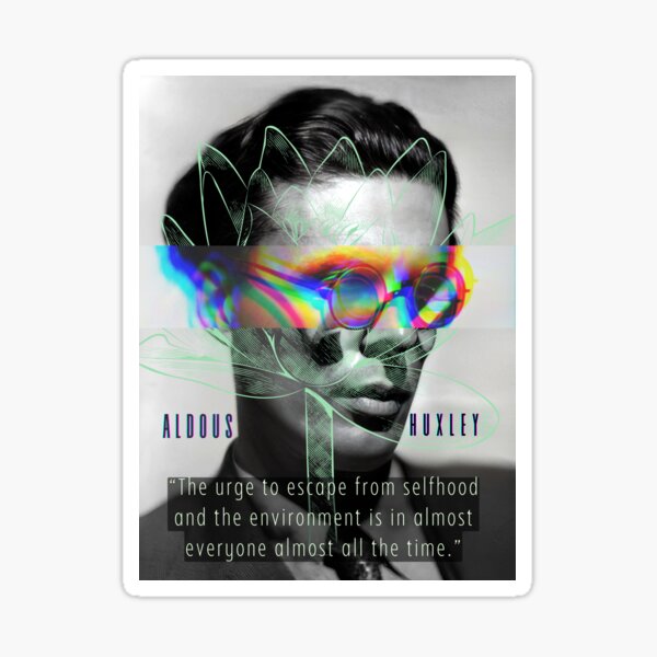 Item preview, Aldous Leonard Huxley portrait and quote: The urge to escape from selfhood and the environment... designed and sold by artbleed.