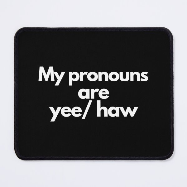 Item preview, My pronouns are yee/hew designed and sold by Majkel & Majkel.