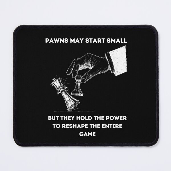 Item preview, Pawns may start small but they hold the power to reshape the entire game designed and sold by zarinestore.