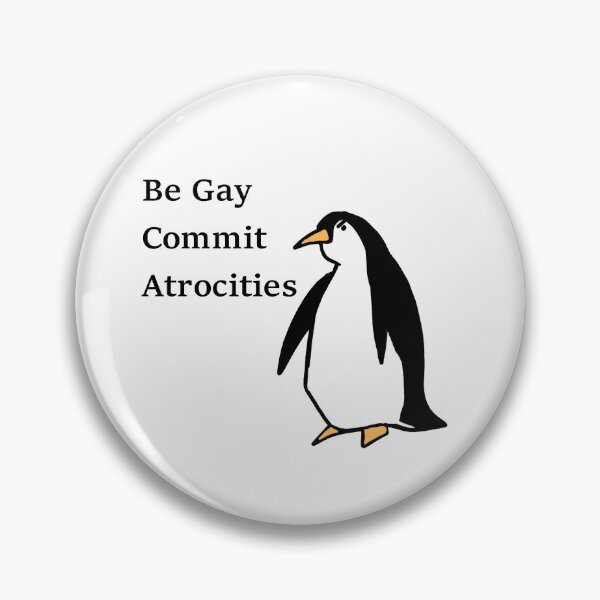 Item preview, Be Gay, Commit Atrocities  designed and sold by Cloversdesign.