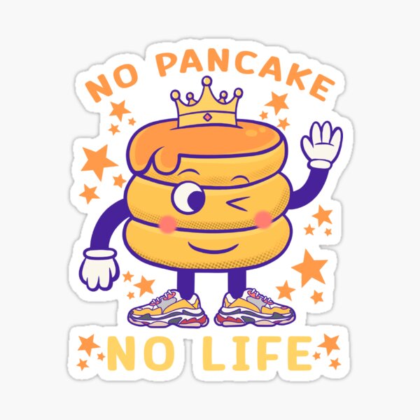 Item preview, no pancake no life : funny pancake memes designed and sold by ImaginarStore.