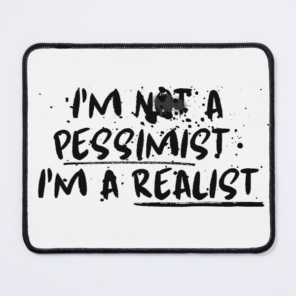 Item preview, Sprayed lettering I'm not a pessimist i'm a realist designed and sold by PassionFruchti.