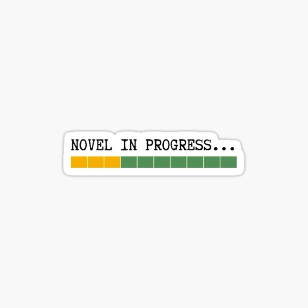 Artikel-Vorschau von Novel in Progress transparent bg, designt und verkauft von Mrsfishface.