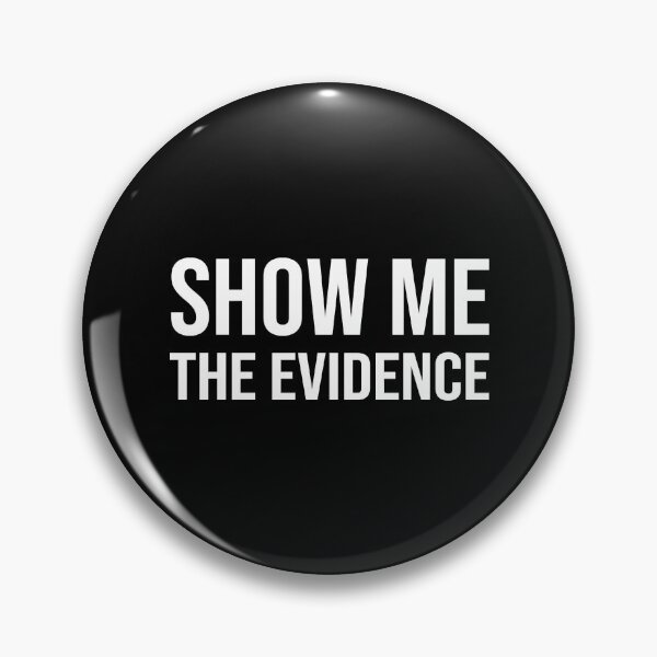 Item preview, Show Me The Evidence Thomas Sowell designed and sold by CatherineSchill.