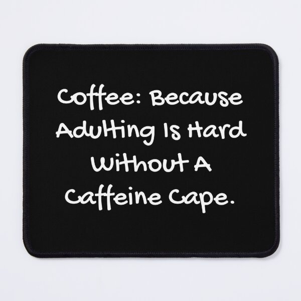 Item preview, Coffee: Because Adulting Is Hard Without Caffeine Cape. designed and sold by Baboki.