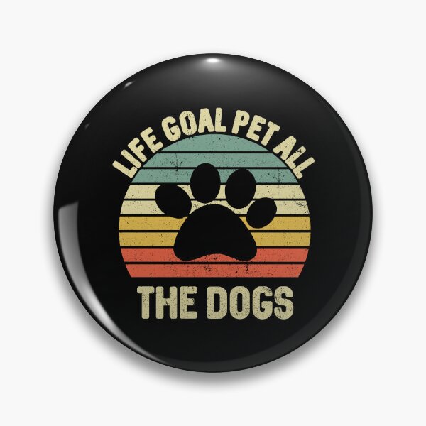 Item preview, Life Goal Pet All The Dogs designed and sold by ThreadGen.
