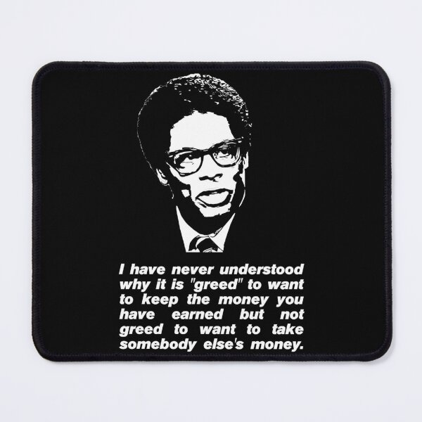 Item preview, Thomas Sowell quote on greed designed and sold by CathernSchindle.