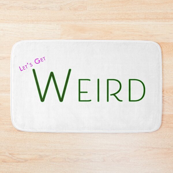 Item preview, Let's Get Weird designed and sold by TeeHeeShirtz.