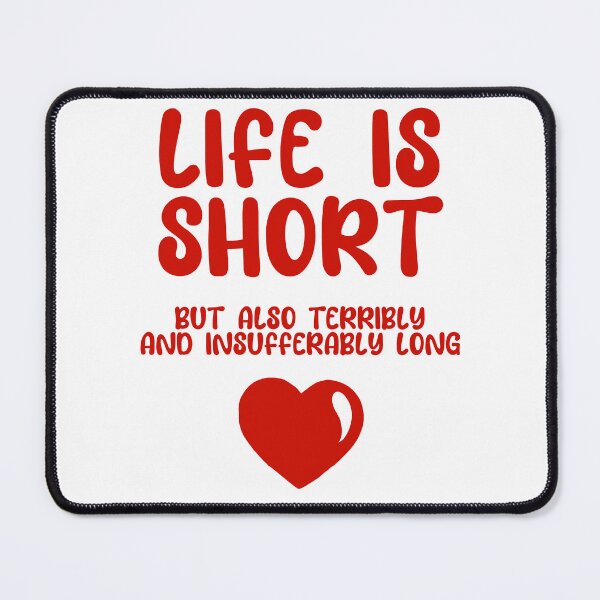 Item preview, Life Is Short designed and sold by ElleDrytch.