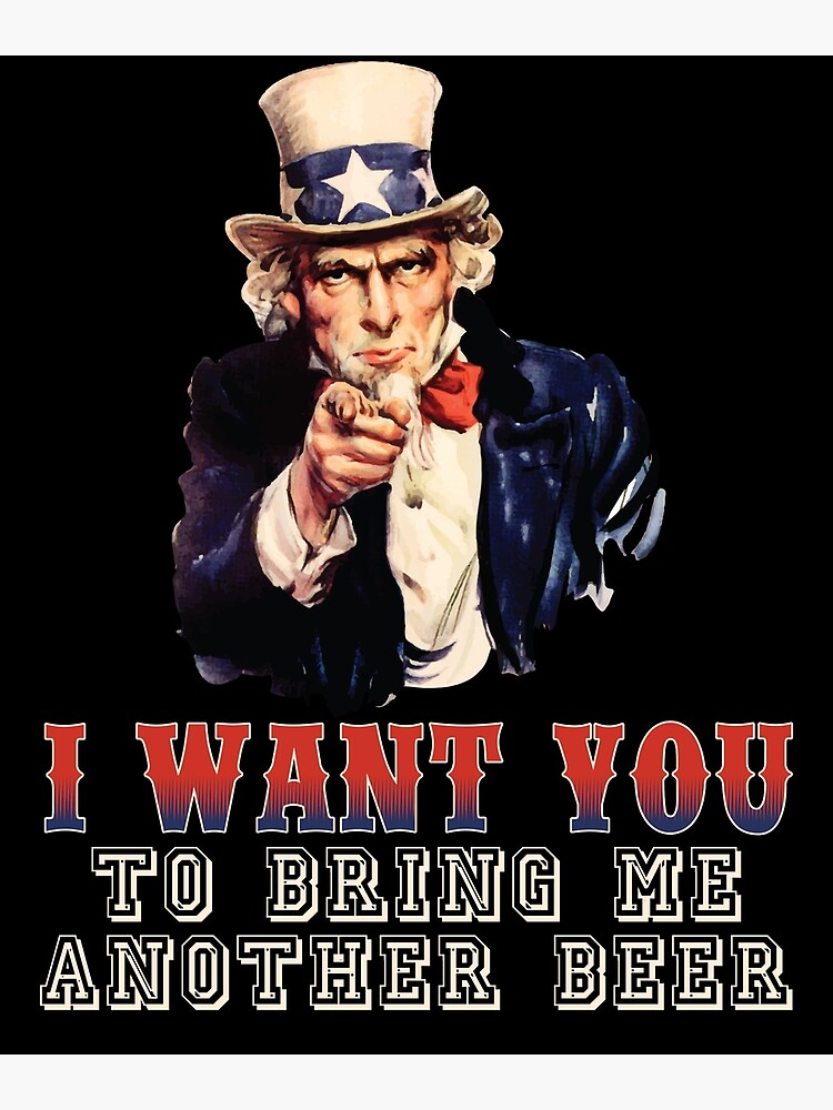 Uncle Sam I Want You To Bring Me Another Beer 4th Of July Premium T-Shirt Uncle Sam I Want You To Bring Me Another Beer 4th Of July Premium T-Shirt