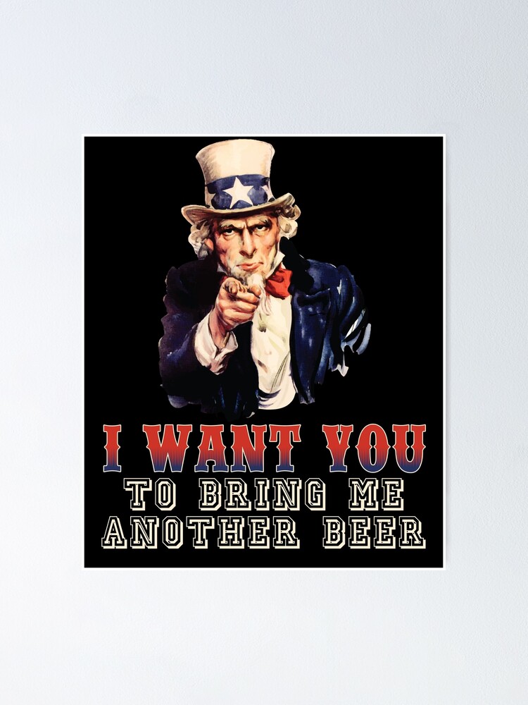 Uncle Sam I Want You To Bring Me Another Beer 4th Of July Premium T-Shirt Uncle Sam I Want You To Bring Me Another Beer 4th Of July Premium T-Shirt