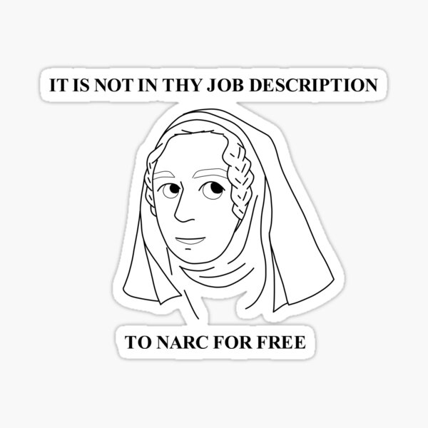 It is Not in Thy Job Description to Narc For Free Sticker