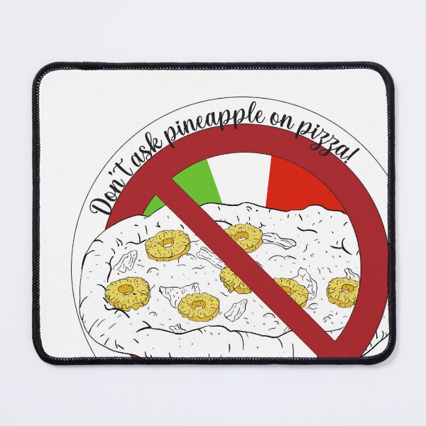 Item preview, Italians say "no pineapple on pizza!", funny quote, love the cultures designed and sold by WildArtIT.