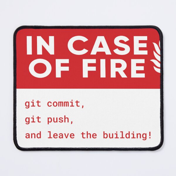 Item preview, In Case of Fire: Git Commit, Git Push, and Leave the Building! designed and sold by tmrldslnd.