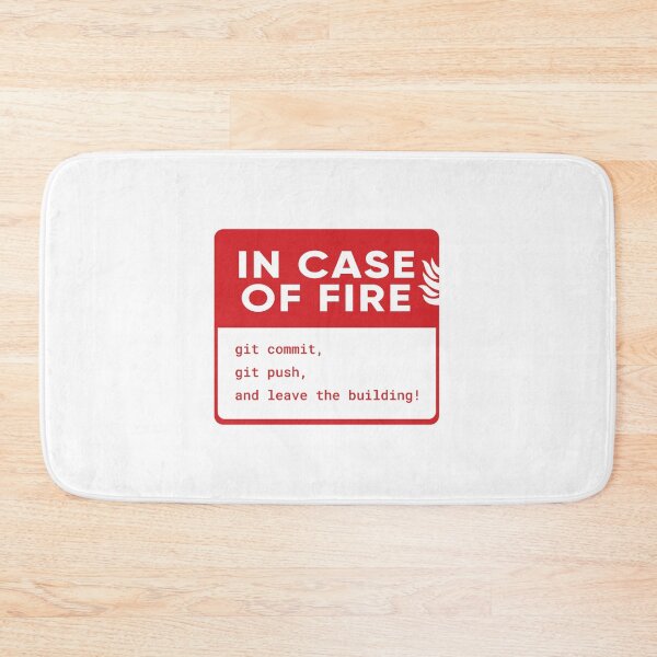 Item preview, In Case of Fire: Git Commit, Git Push, and Leave the Building! designed and sold by tmrldslnd.