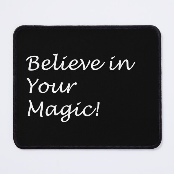 Item preview, Believe in Your Magic designed and sold by Carbon-Beaver.