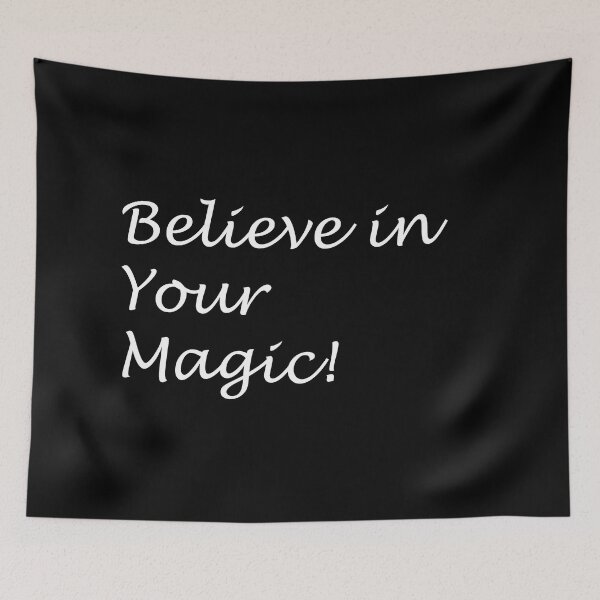 Item preview, Believe in Your Magic designed and sold by Carbon-Beaver.