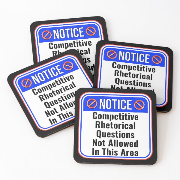 Item preview, NOTICE:  Competitive Rhetorical Questions Not Allowed In This Area - funny warning signs designed and sold by DesignsFromTW-S.