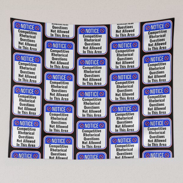 Item preview, NOTICE:  Competitive Rhetorical Questions Not Allowed In This Area - funny warning signs designed and sold by DesignsFromTW-S.