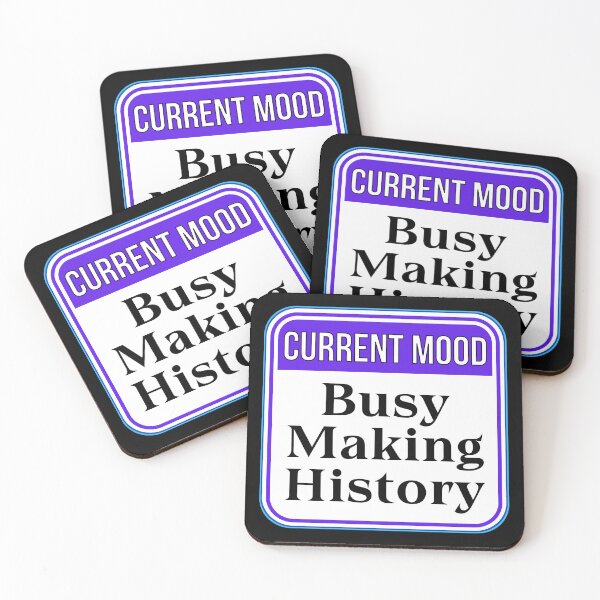 Item preview, CURRENT MOOD:  Busy Making History - funny warning signs designed and sold by DesignsFromTW-S.