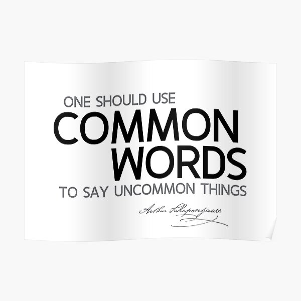 common words to say uncommon things - schopenhauer Poster