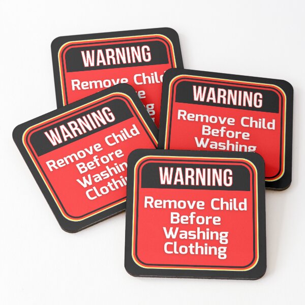 Item preview, WARNING:  Remove Child Before Washing Clothing - funny warning signs designed and sold by DesignsFromTW-S.