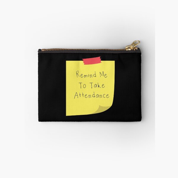 Item preview, Remind Me To Take Attendance designed and sold by Emmalouiss88.