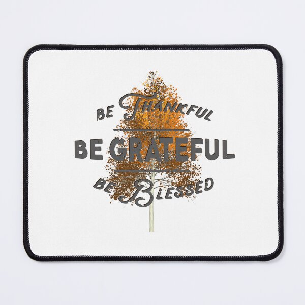 Item preview, Be Thankful Be Grateful Be Blessed Quote designed and sold by haRexia.