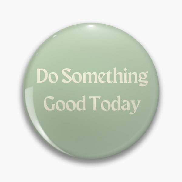 Item preview, Do Something Good Today designed and sold by Jessjaelee.