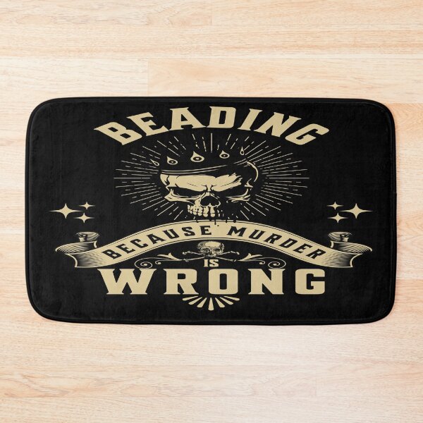 Item preview, Beading because murder is wrong bead artist funny meme designed and sold by MetalicBabe.