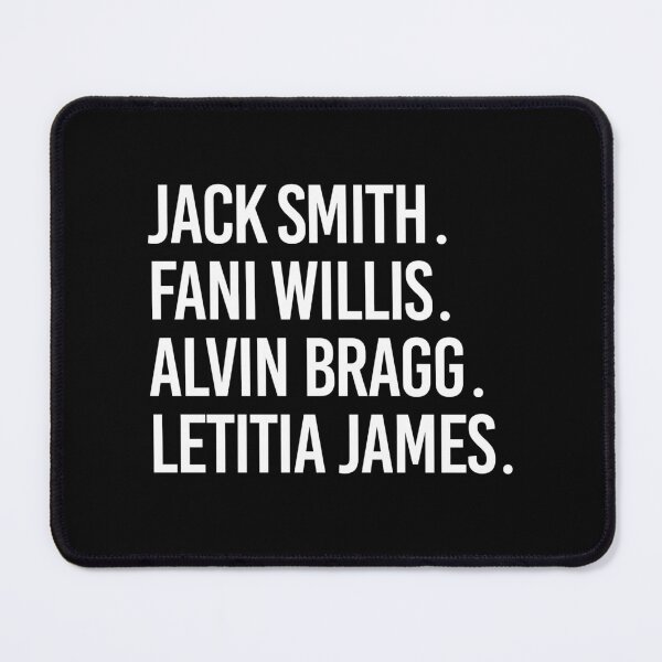 Item preview, Jack Smith. Fani Willis. Alvin Bragg. Letitia James. designed and sold by partyfarty.
