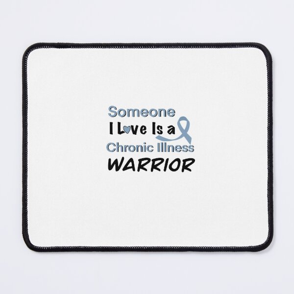 Item preview, Someone I Love is A Chronic Illness Warrior designed and sold by Be-Potsitive.