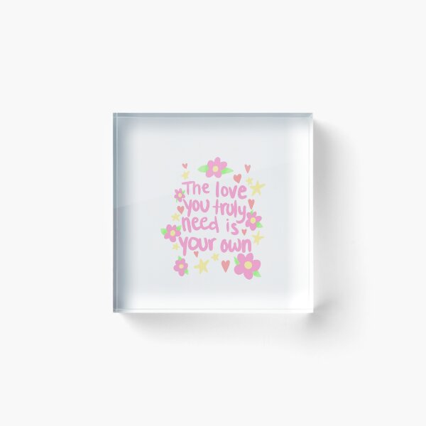 Item preview, The Love You Truly Need is Your Own designed and sold by Prismatic  Pisces.