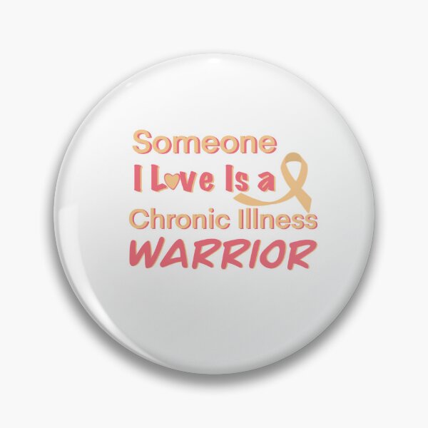 Item preview, Someone I Love is a Chronic Illness Warrior designed and sold by Be-Potsitive.