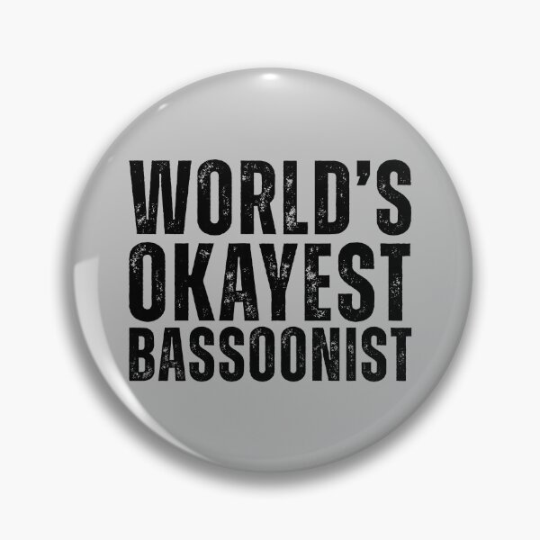 Item preview, Worlds Okayest Bassoonist designed and sold by kamrankhan.