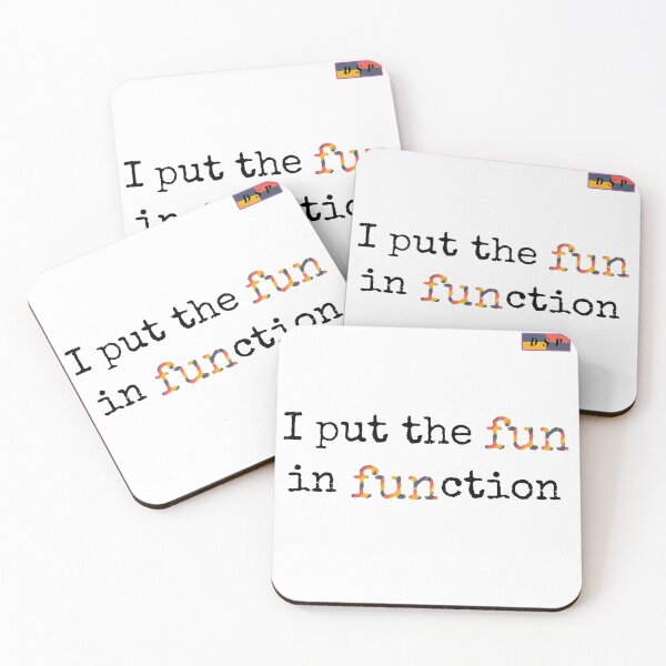 Item preview, I put the "fun" in "function" - DSP designed and sold by DSP Designs.