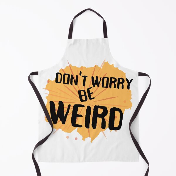 Item preview, Don't Worry be WEIRD designed and sold by Justmyideas.