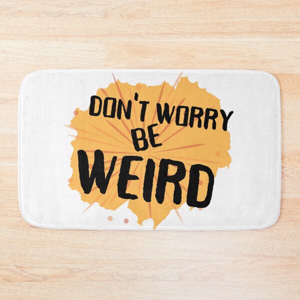 Item preview, Don't Worry be WEIRD designed and sold by Justmyideas.