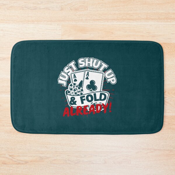 Item preview, Just Shut Up _amp_amp_ Fold Already, Funny Poker. designed and sold by Hixsonzamira0.