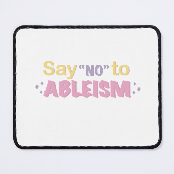 Item preview, Say NO to Ableism | Chronic Illness Awareness designed and sold by Be-Potsitive.